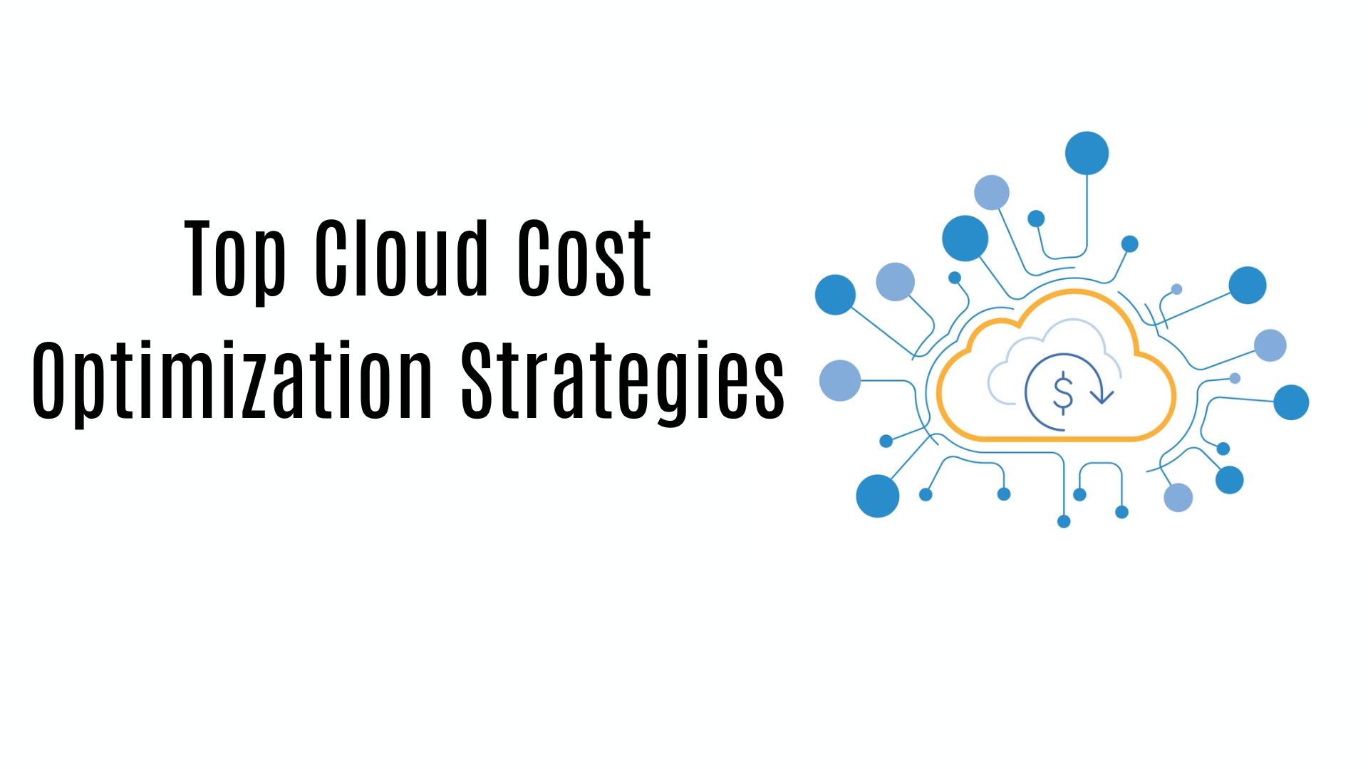 Top Cloud Cost Optimization Strategies