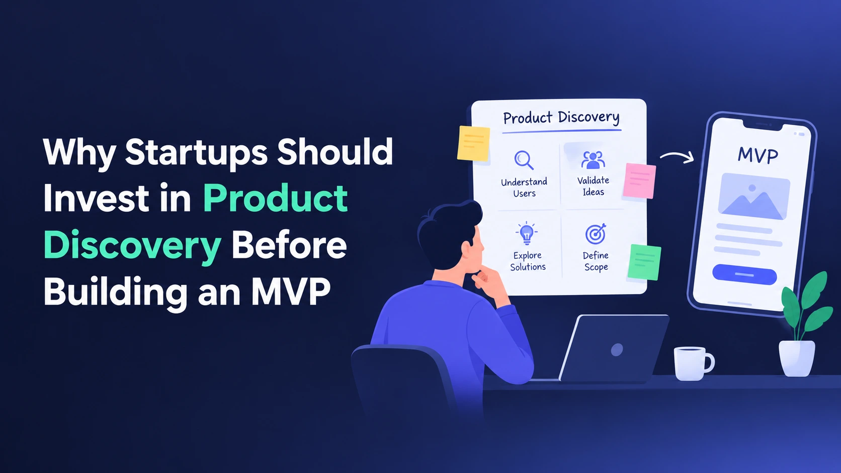 Startups Should Invest in Product Discovery Before Building an MVP